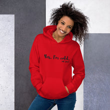 Load image into Gallery viewer, Yes, I'm Cold. Me. 24:7 - Unisex Hoodie