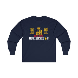 Hail Yeah - OHIO - 4-0 - Our Bichigan! Ultra Cotton Long Sleeve Tee