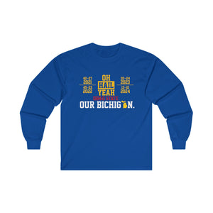 Hail Yeah - OHIO - 4-0 - Our Bichigan! Ultra Cotton Long Sleeve Tee